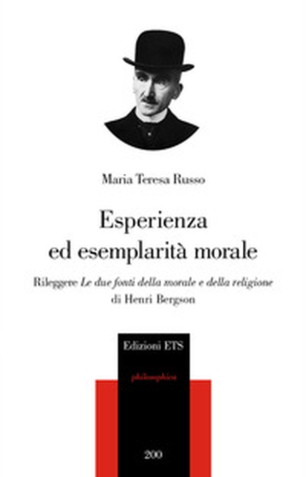Esperienza ed esemplarità morale. Rileggere «Le due fonti della morale e della religione» di Henri Bergson - Librerie.coop Esperienza ed esemplarità morale. Rileggere «Le due fonti della morale e della religione» di Henri Bergson - Librerie.coop