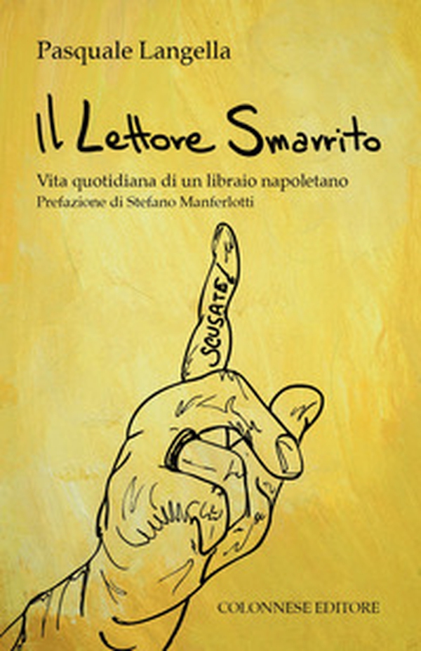 Il lettore smarrito. Vita quotidiana di un libraio napoletano - Librerie.coop Il lettore smarrito. Vita quotidiana di un libraio napoletano - Librerie.coop