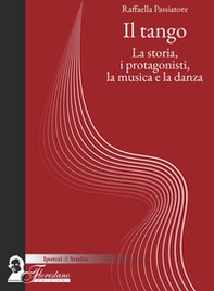 Il tango. La storia, i protagonisti, la musica e la danza - Librerie.coop Il tango. La storia, i protagonisti, la musica e la danza - Librerie.coop