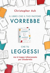 Il libro che il tuo pastore vorrebbe che tu leggessi. ma è troppo imbarazzato per chiedertelo - Librerie.coop