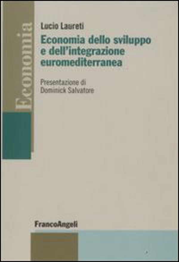 Economia dello sviluppo e dell'integrazione euromediterranea - Librerie.coop Economia dello sviluppo e dell'integrazione euromediterranea - Librerie.coop