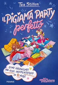 Il pigiama party perfetto. Come organizzare una festa indimenticabile in 10 mosse - Librerie.coop Il pigiama party perfetto. Come organizzare una festa indimenticabile in 10 mosse - Librerie.coop