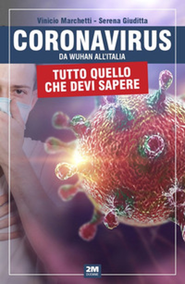 Coronavirus. Da Wuhan all'Italia. Tutto quello che devi sapere - Librerie.coop Coronavirus. Da Wuhan all'Italia. Tutto quello che devi sapere - Librerie.coop