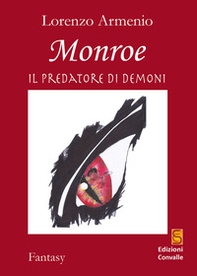 Monroe il predatore di demoni - Librerie.coop Monroe il predatore di demoni - Librerie.coop