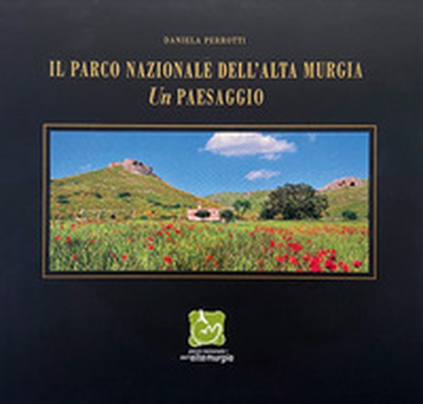 Il parco nazionale dell'alta Murgia. Un paesaggio - Librerie.coop Il parco nazionale dell'alta Murgia. Un paesaggio - Librerie.coop