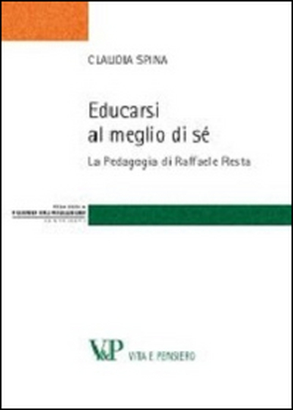 Educarsi al meglio di sé. La pedagogia di Raffaele Resta - Librerie.coop Educarsi al meglio di sé. La pedagogia di Raffaele Resta - Librerie.coop
