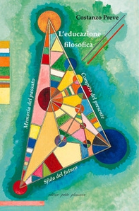 L'educazione filosofica. Memoria del passato, compito del presente, sfida del futuro - Librerie.coop L'educazione filosofica. Memoria del passato, compito del presente, sfida del futuro - Librerie.coop