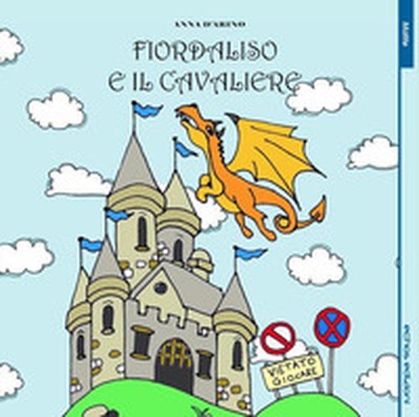 Fiordaliso e il cavaliere - Librerie.coop Fiordaliso e il cavaliere - Librerie.coop