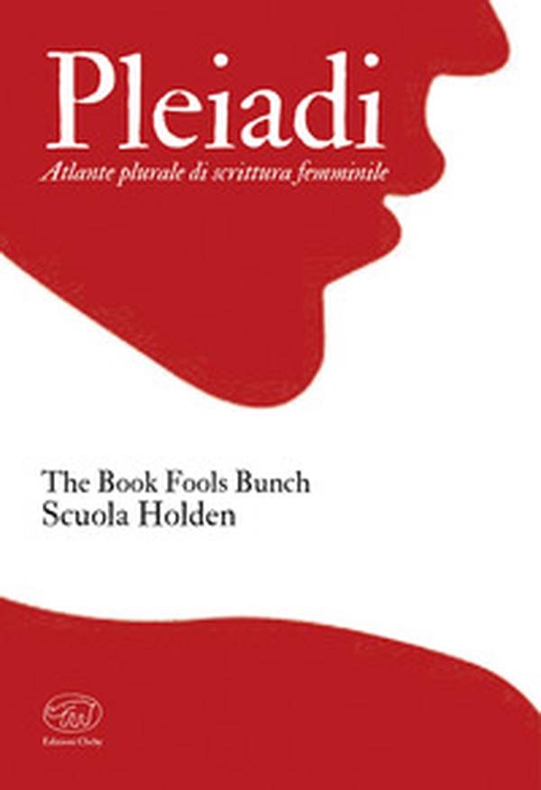 Pleiadi. Atlante plurale di scrittura femminile - Librerie.coop Pleiadi. Atlante plurale di scrittura femminile - Librerie.coop