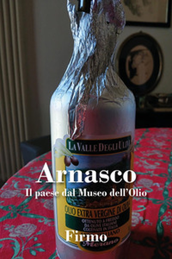 Arnasco. Il paese dal museo dell'olio - Librerie.coop Arnasco. Il paese dal museo dell'olio - Librerie.coop