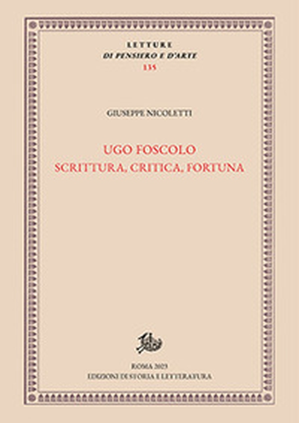 Ugo Foscolo. Scrittura, critica, fortuna - Librerie.coop Ugo Foscolo. Scrittura, critica, fortuna - Librerie.coop