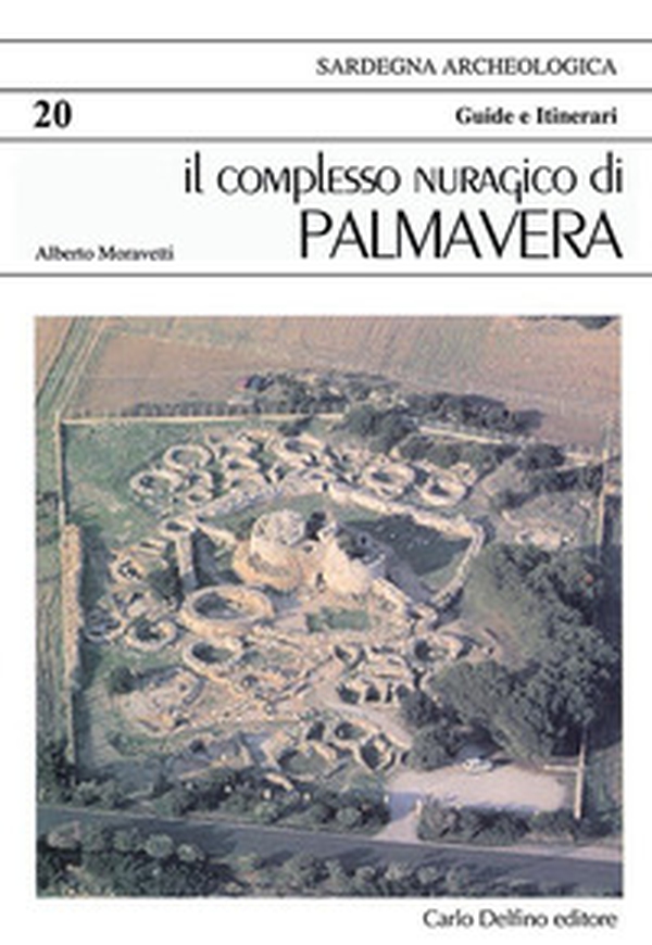 Il complesso nuragico di Palmavera - Librerie.coop Il complesso nuragico di Palmavera - Librerie.coop