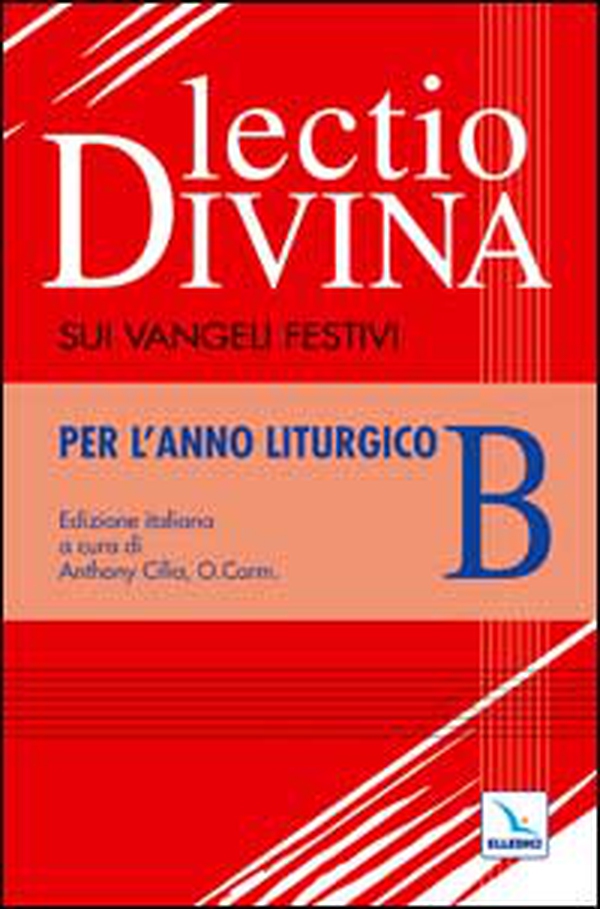 Lectio divina sui Vangeli festivi. Per l'Anno liturgico B. Meditando giorno e notte nella legge del Signore - Librerie.coop Lectio divina sui Vangeli festivi. Per l'Anno liturgico B. Meditando giorno e notte nella legge del Signore - Librerie.coop