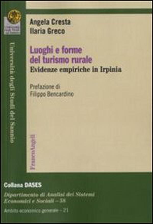 Luoghi e forme del turismo rurale. Evidenze empiriche in Irpinia - Librerie.coop Luoghi e forme del turismo rurale. Evidenze empiriche in Irpinia - Librerie.coop