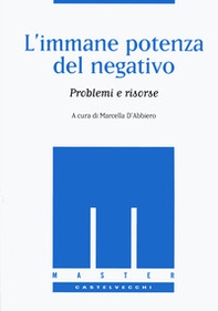 L'immane potenza del negativo. Problemi e risorse - Librerie.coop L'immane potenza del negativo. Problemi e risorse - Librerie.coop
