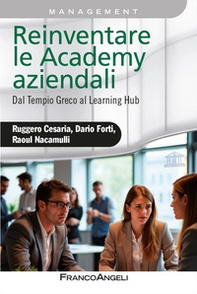 Reinventare le academy aziendali. Dal Tempio Greco al Learning Hub - Librerie.coop