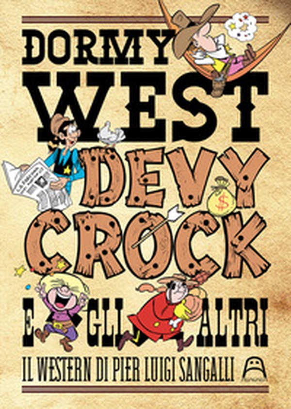 Dormy West, Devy Crock e gli altri. Il western di Pier Luigi Sangalli - Librerie.coop Dormy West, Devy Crock e gli altri. Il western di Pier Luigi Sangalli - Librerie.coop