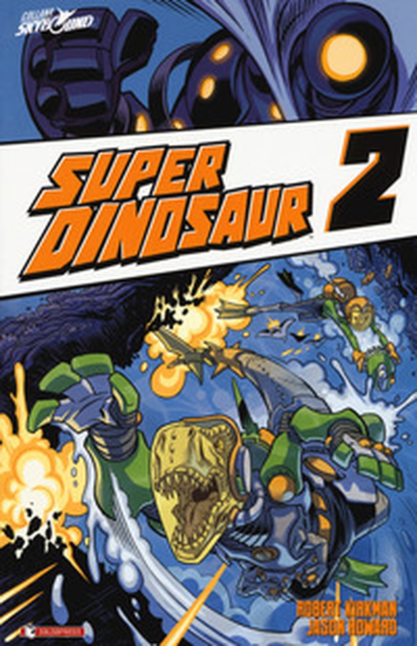 Super Dinosaur - Librerie.coop Super Dinosaur - Librerie.coop