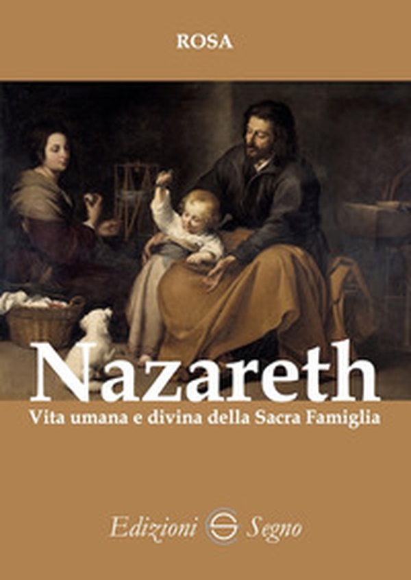 Nazareth. Vita umana e divina della Sacra Famiglia - Librerie.coop Nazareth. Vita umana e divina della Sacra Famiglia - Librerie.coop