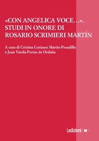 «Con angelica voce...». Studi in onore di Rosario Scrimieri Martín. Ediz. italiana, inglese e spagnola - Librerie.coop
