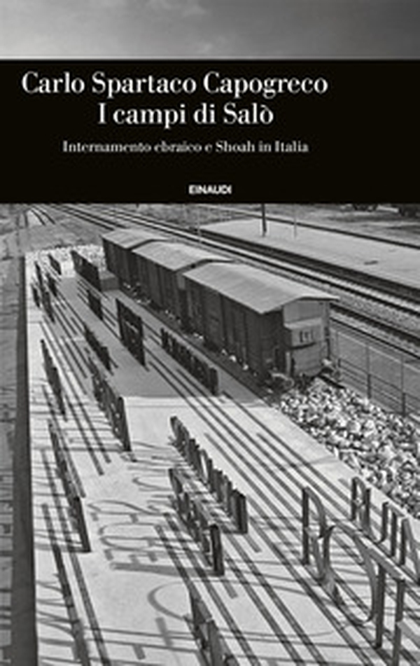 I campi di Salò. Internamento ebraico e Shoah in Italia - Librerie.coop I campi di Salò. Internamento ebraico e Shoah in Italia - Librerie.coop