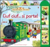 Ciuf ciuf... si parte! - Librerie.coop Ciuf ciuf... si parte! - Librerie.coop