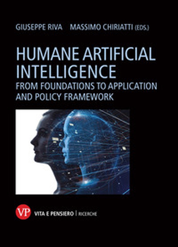 Humane artificial intelligence. From foundations to application and policy framework - Librerie.coop