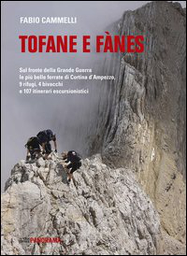 Tofane e Fanes. Sul fronte della Grande Guerra le più belle ferrate di Cortina d'Ampezzo. 9 rifugi, 4 bivacchi e 107 itinerari escursionistici - Librerie.coop Tofane e Fanes. Sul fronte della Grande Guerra le più belle ferrate di Cortina d'Ampezzo. 9 rifugi, 4 bivacchi e 107 itinerari escursionistici - Librerie.coop