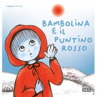 Bambolina e il puntino rosso - Librerie.coop
