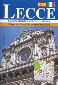 Lecce. Cartina turistica del centro storico-Mapa turístico del centro histórico. Ediz. italiana e spagnola - Librerie.coop