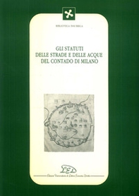 Gli statuti delle strade e delle acque del contado di Milano - Librerie.coop