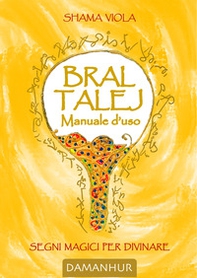 Bral talej manuale d'uso. Segni magici per divinare - Librerie.coop