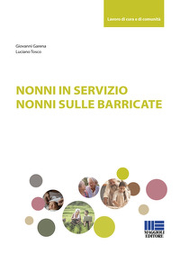Nonni in servizio. Nonni sulle barricate - Librerie.coop Nonni in servizio. Nonni sulle barricate - Librerie.coop