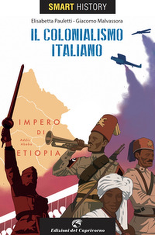 Il colonialismo italiano. Smart history - Librerie.coop Il colonialismo italiano. Smart history - Librerie.coop