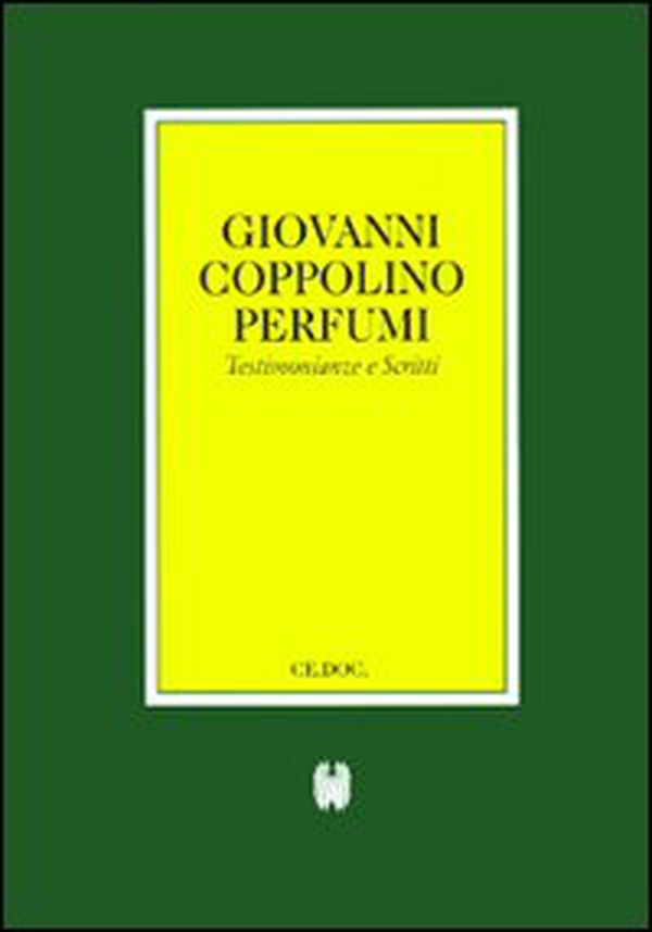 Giovanni Coppolino Perfumi. Testimonianze e Scritti - Librerie.coop Giovanni Coppolino Perfumi. Testimonianze e Scritti - Librerie.coop