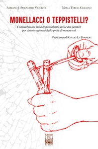 Monellacci o teppistelli? Considerazioni sulla responsabilità civile dei genitori per danni cagionati dalla prole di minore età - Librerie.coop