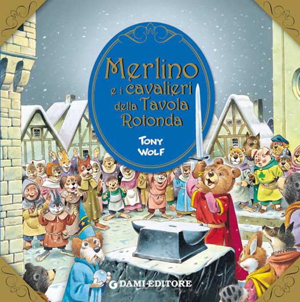 Merlino e i cavalieri della Tavola Rotonda - Librerie.coop Merlino e i cavalieri della Tavola Rotonda - Librerie.coop