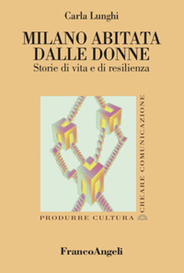 Milano abitata dalle donne. Storie di vita e di resilienza - Librerie.coop