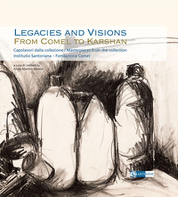 Legacies and visions from Comel to Karshan. Capolavori dalla collezione-Masterpieces from the collection. Institutio Santoriana - Fondazione Comel. Catalogo della mostra (Pisa, 27 settembre-6 ottobre 2024) - Librerie.coop Legacies and visions from Comel to Karshan. Capolavori dalla collezione-Masterpieces from the collection. Institutio Santoriana - Fondazione Comel. Catalogo della mostra (Pisa, 27 settembre-6 ottobre 2024) - Librerie.coop