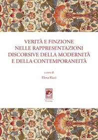 Verità e finzione nelle rappresentazioni discorsive della modernità e della contemporaneità - Librerie.coop