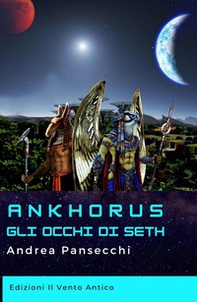 Ankhorus. Gli occhi di Seth - Librerie.coop