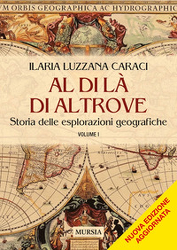 Al di là di altrove. Storia delle esplorazioni geografiche - Vol. 1 - Librerie.coop Al di là di altrove. Storia delle esplorazioni geografiche - Vol. 1 - Librerie.coop