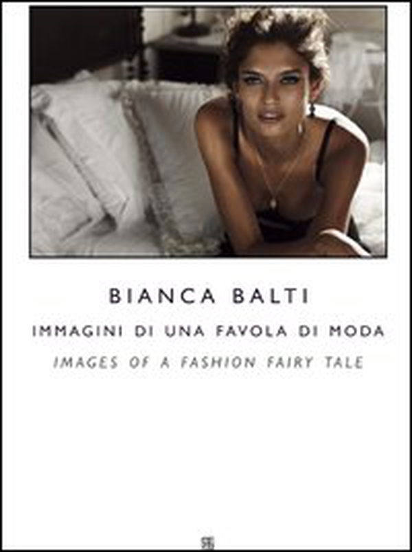 Bianca Balti immagini di una favola di moda. Ediz. italiana e inglese - Librerie.coop Bianca Balti immagini di una favola di moda. Ediz. italiana e inglese - Librerie.coop