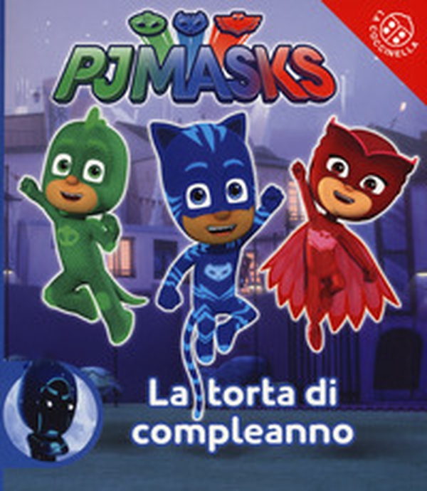 La torta di compleanno. Pj Masks - Librerie.coop La torta di compleanno. Pj Masks - Librerie.coop