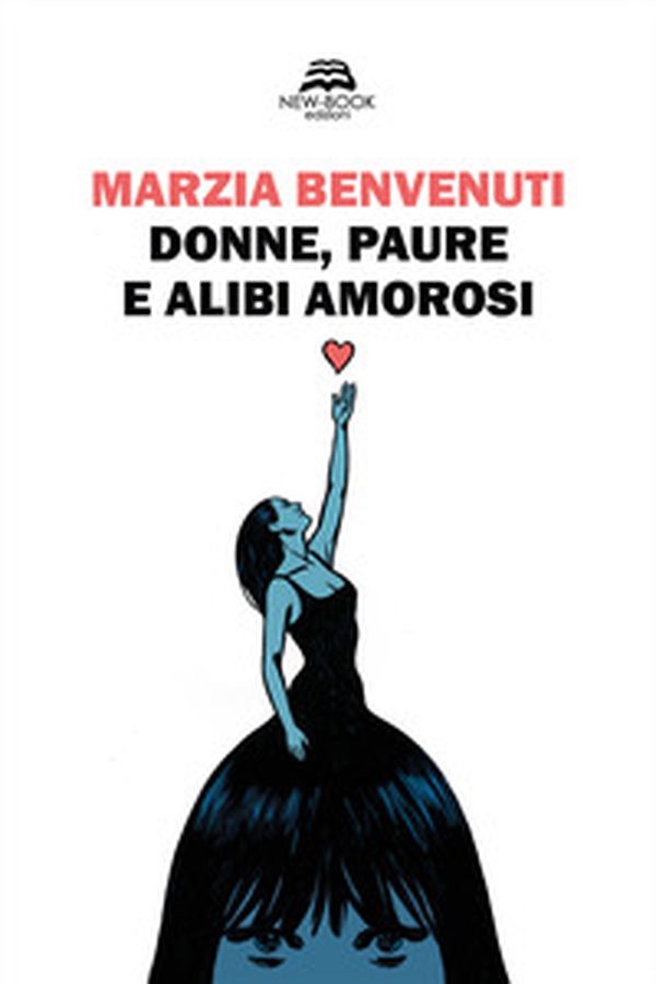 Donne, paure e alibi amorosi - Librerie.coop Donne, paure e alibi amorosi - Librerie.coop