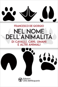 Nel nome dell'animalità di cavalli, cani, umani e altri animali - Librerie.coop Nel nome dell'animalità di cavalli, cani, umani e altri animali - Librerie.coop
