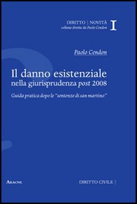 Il danno esistenziale nella giurisprudenza post 2008. Guida pratica dopo le «sentenze di San Martino» - Librerie.coop