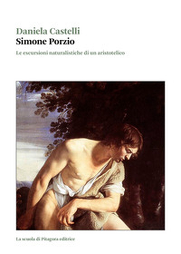 Simone Porzio. Le escursioni naturalistiche di un aristotelico - Librerie.coop Simone Porzio. Le escursioni naturalistiche di un aristotelico - Librerie.coop