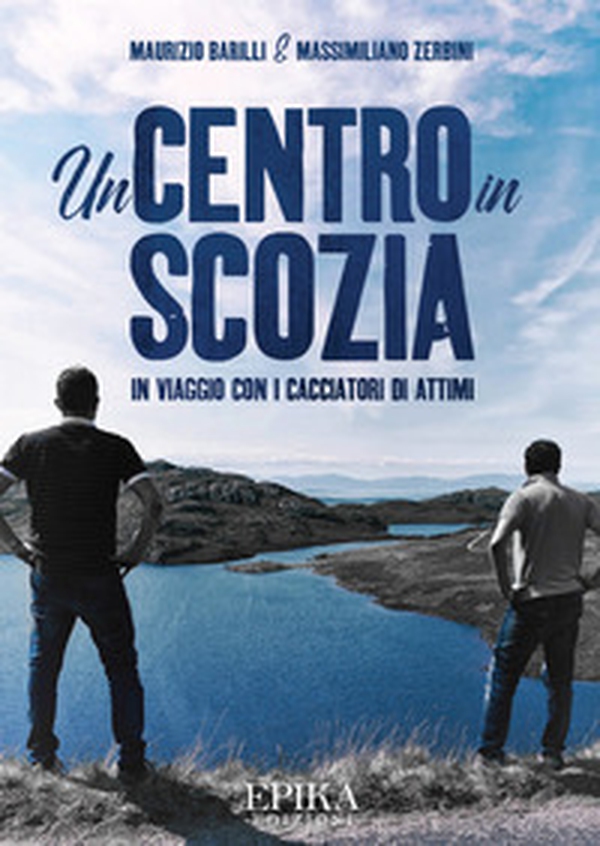 Un centro in Scozia. In viaggio con i cacciatori di attimi - Librerie.coop Un centro in Scozia. In viaggio con i cacciatori di attimi - Librerie.coop