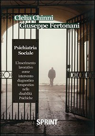 Psichiatria sociale. L'inserimento lavorativo come intervento diagnostico terapeutico nelle disabilità psichiche - Librerie.coop
